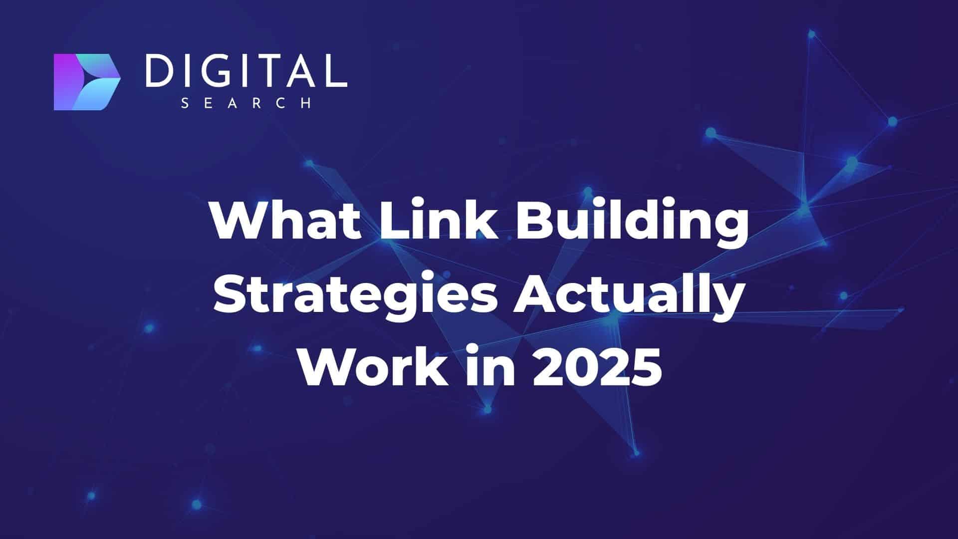 What Link Building Strategies Actually Work in 2025 What Link Building Strategies Actually Work in 2025